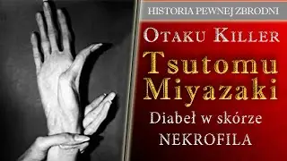 Otaku Killer Tsutomu Miyazaki Diabeł w skórze Nekrofila