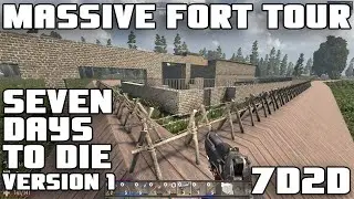 Massive Fort Tour | Seven Days to Die Version 1
