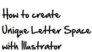 How to create Unique Letter Space with Illustrator