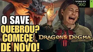 DRAGON'S DOGMA 2 CORROMPEU O SAVE E TENHO QUE COMEÇAR DE NOVO (VALEU CAPCOM!!) KKKKKKKKKKKKKKKKKKKKK