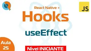 Aula 25 - React Hooks: useEffect - Curso React Native + Hooks