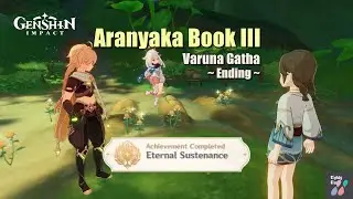 [ Sumeru ] Aranyaka Book Chapter 3 - Varuna Gatha | Eternal Sustenance Achievement | Genshin Impact