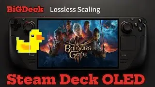 Baldur's Gate 3 on Steam Deck OLED with Lossless Scaling – Smoother Than Ever?