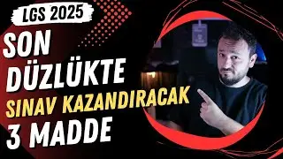 LGS 2025 | Son Aylarda Sınav Kazandıracak 3 KRİTİK MADDE !