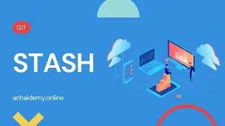 Git Stash in Git | Achaidemy.Online