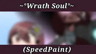 ~°Wrath Soul FNF°~ (SpeedPaint)