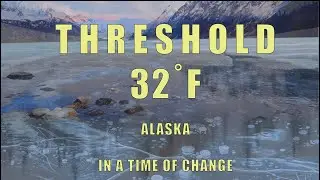 Threshold 32˚F - Art and Science Collaborations - In a Time of Change