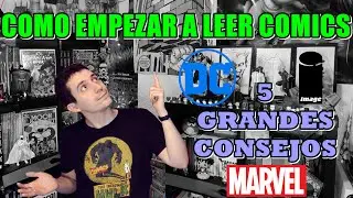 Como empezar a leer comics Marvel DC Independiente