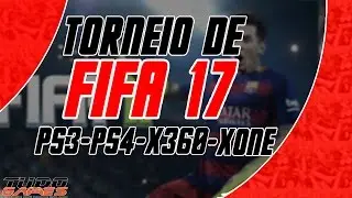 Torneio de Fifa17 Xbox 360, Xbox One, Ps3 e Ps4 Premiação em dinheiro [HD