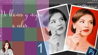 Tutorial Photoshop: Colorear Imagen en Blanco y Negro: part 1