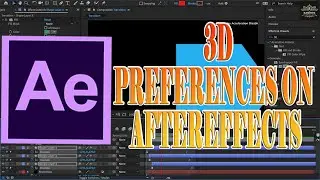 3D Preferences on AfterEffects | AfterEffects Ultimate Guide | 099 