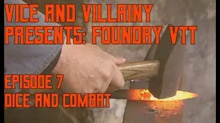 Episode 7 - Foundry VTT: Dice and Combat Modules