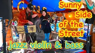 On the Sunny Side of the Street (McHugh) - Jazz Violin & Bass 🎻🎶