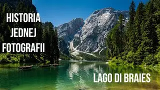 Lago di Braies - Historia jednej fotografii