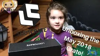 Unboxing the May 2018 Loot Crate