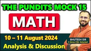 The Pundits 10 - 11 August 2024 Math Mock test 15 discussion for SSC CGL 2024 🔴