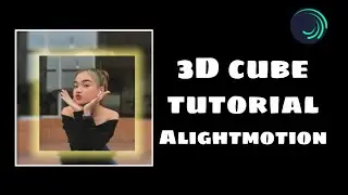 3D Cube Transition Tutorial (Alightmotion)