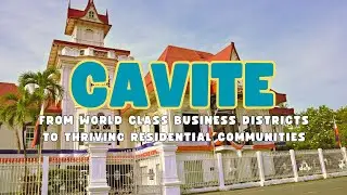 Cavite “from world class business districts to thriving residential communities.”
