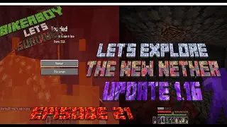 Let's Survive - Episode 021 ! Let's Explore The Nether Update 1.16 !