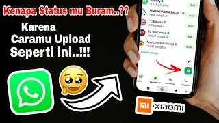 Cara agar status Whatsapp tidak Buram / Pecah di HP Xiaomi,Poco,Redmi