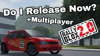 Do I Release Rally-Blox 2.0 Now? + Multiplayer Mode | Rally Blox 2.0