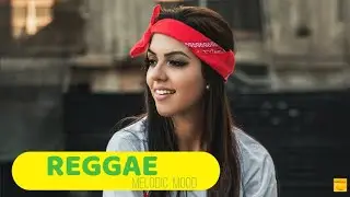 REGGAE MUSIC | Fine and melodic mood playlist *BEST CHILL OUT MUSIC OF 2020*