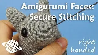 Amigurumi Faces: Secure Stitching (right-handed version)