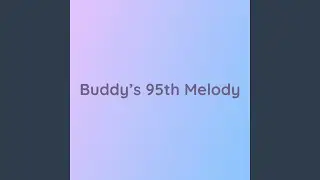 Buddy's 95th Melody