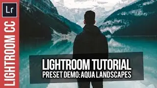 Lightroom: Aqua Landscapes Preset Demo & Tutorial