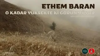 Öykü | Ethem Baran - O Kadar Yüksekte ki Görünmüyor
