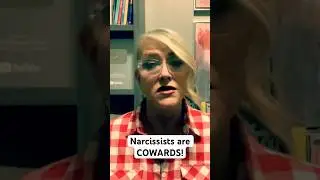 Narcissists are COWARDS. 