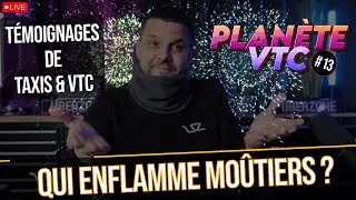 Moûtiers s'enflamme. Témoignages de VTC et Taxis Locaux - Planète VTC  - | Ep. 13