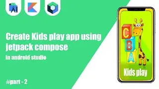 #part - 2 create kids play app using jetpack compose in android studio | jetpack compose | kotlin