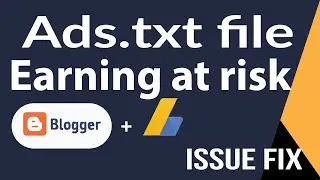 Earning at Risk – you need to Fix sime ads.txt file- How to fix ads.txt file in Blogger by etb!