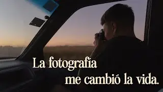La fotografía me cambió la vida.