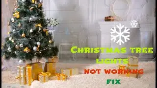 How to fix pre lit Christmas tree lights not working