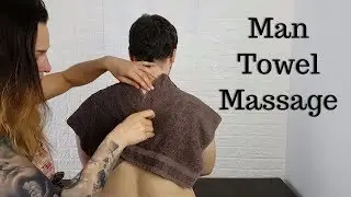 ASMR Relaxing Towel Massage For The Man