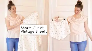 Making Shorts Out of Vintage Sheets