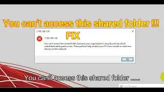 You cant access this shared folder because your organization ... FIX