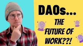 DAOs: The Future of Work?! DAO Expert Explains | Built on Web3 Podcast