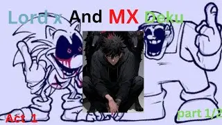 Lord x and Mx deku part 6 {Act 1} Part 2/3