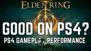 Elden Ring PS4 Performance | How Good is Elden Ring PS4 Gameplay at Launch?