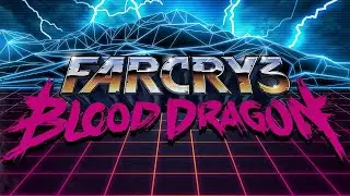 far cry 3 blood dragon КОНЕЦ прохождение