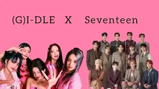 The much awaited collaboration between (G)I-DLE and SEVENTEEN... 😆😅