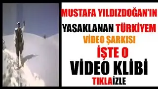MUSTAFA YILDIZDOĞAN'IN YASAKLANAN TÜRKiYEM VİDEOSU