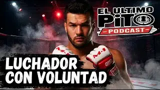 El Ultimo Pito #15 MMA vs Política - Darwin Rodríguez Revela sus Mayores Desafíos