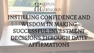 Instilling confidence and wisdom in making successful decisions through daily affirmations