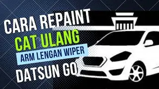 Cara repaint cat ulang arm lengan wiper mobil Datsun Go