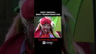 Most Unusual Body Transformation 