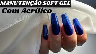 MANUTENÇÃO SOFT GEL COM ACRÍLICO/COMO FAZER E DAR MAIOR RESISTÊNCIA A SUA SOFT GEL😍💅🏻